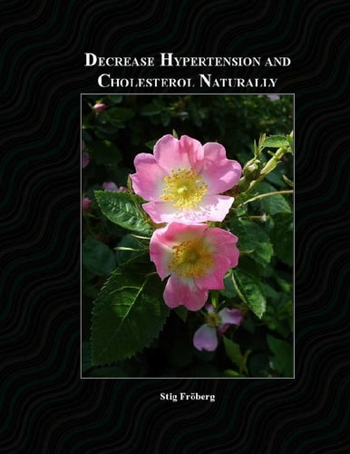 Decrease Hypertension and Cholesterol Naturally