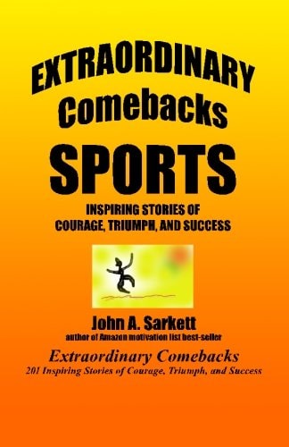 Extraordinary Comebacks SPORTS Stories of Courage, Triumph, and Success
