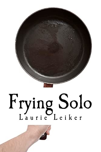 Frying Solo Quick, Healthy Recipes For One