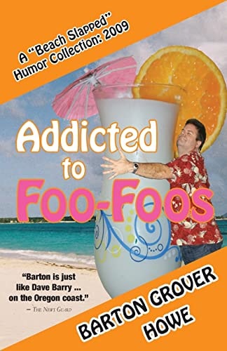 Addicted to Foo-Foos A Beach Slapped Humor Collection (2009)