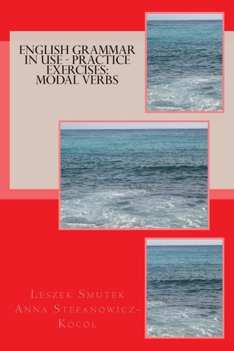 English Grammar in Use - Practice Exercises Modal Verbs