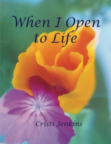When I Open to Life