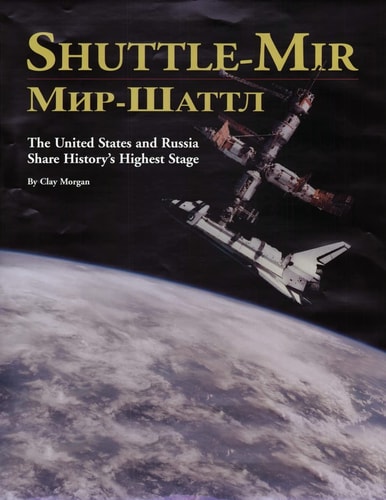 Shuttle-Mir The United States and Russia Share History's Highest Stage