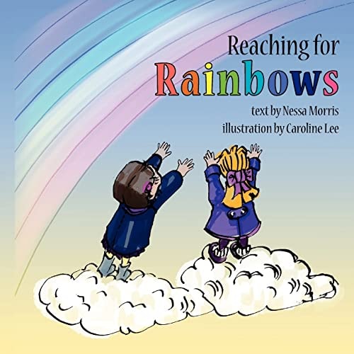 Reaching for Rainbows