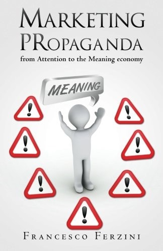 Marketing PRopaganda From Attention to the Meaning Economy