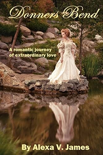 Donners Bend A Romantic Journey of Extraordinary Love
