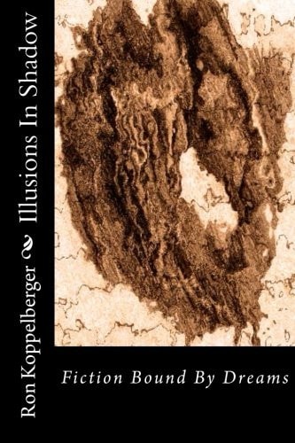 Illusions In Shadow Fiction Bound By Dreams