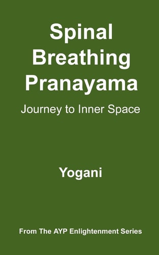 Spinal Breathing Pranayama - Journey to Inner Space (AYP Enlightenment Series)
