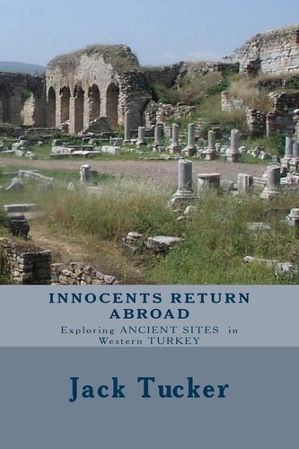 Innocents Return Abroad Exploring Ancient Sites in Western Turkey