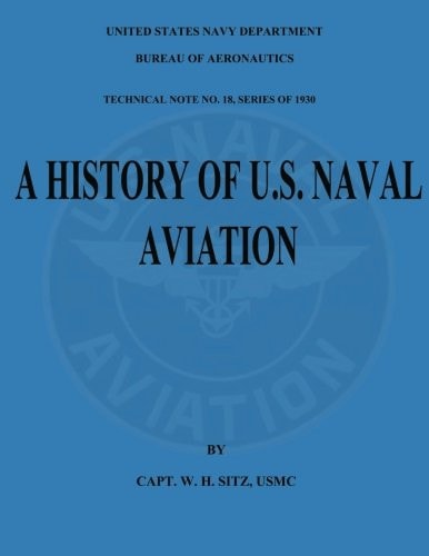 A History of U. S. Naval Aviation Technical Note No. 18, Series Of 1930