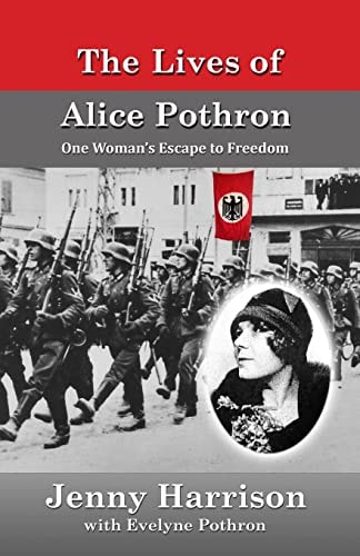 The Lives of Alice Pothron One Woman's Escape to Freedom