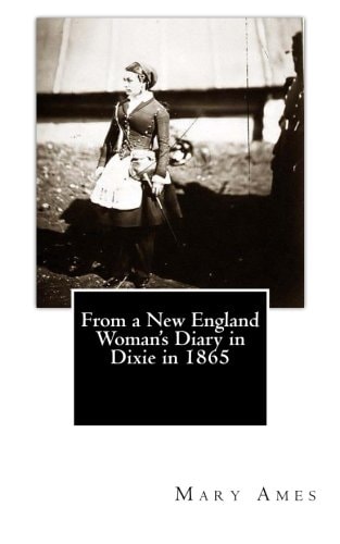 From a New England Woman's Diary in Dixie In 1865