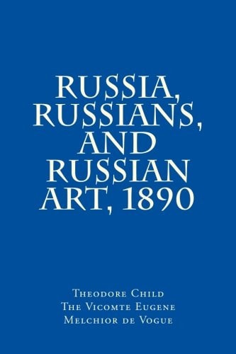 Russia, Russians, and Russian Art, 1890