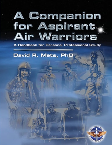 A Companion for Aspirant Air Warriors A Handbook for Personal Professional Study