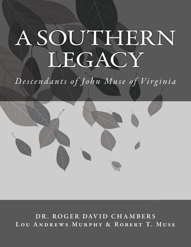 A Southern Legacy Descendants of John Muse of Virginia