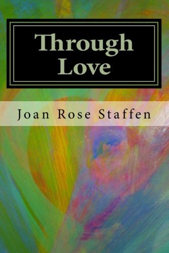 Through Love A Spiritual Memoir