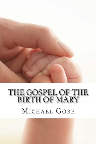 The Gospel of the Birth of Mary Lost and Forgotten Books of the New Testament