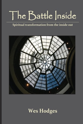 The Battle Inside Spiritual Transformation From the Inside Out