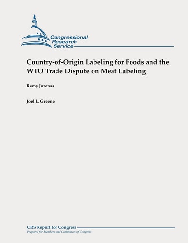 Country-Of-Origin Labeling for Foods and the WTO Trade Dispute on Meat Labeling