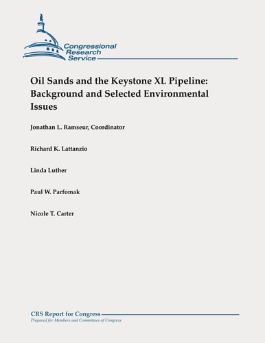 Oil Sands and the Keystone XL Pipeline Background and Selected Environmental Issues