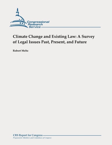 Climate Change and Existing Law A Survey of Legal Issues Past, Present, and Future