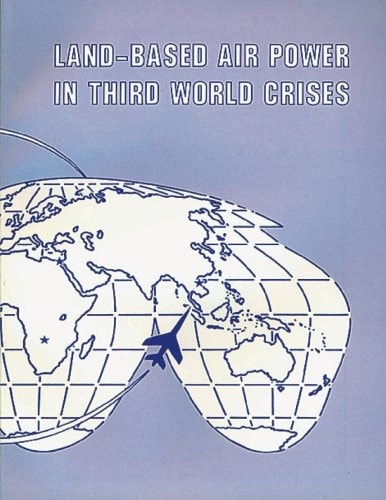 Land-Based Air Power in Third World Crises