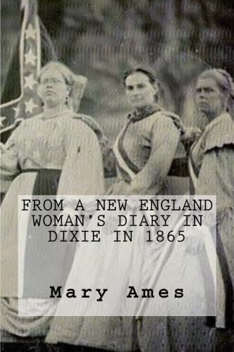 From a New England Woman's Diary in Dixie in 1865 (Large Print)