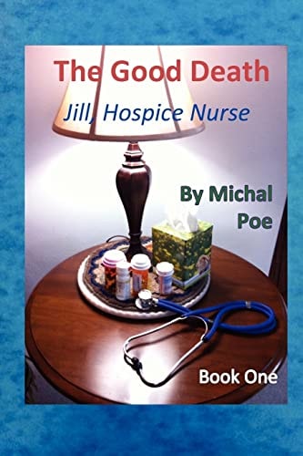 Jill - Hospice Nurse, Book One The Good Death