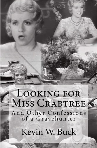 Looking for Miss Crabtree And Other Confessions of a Gravehunter