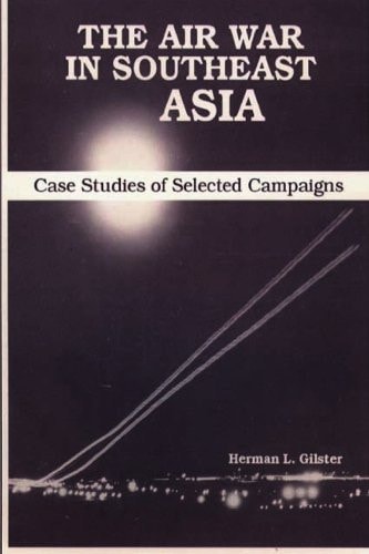 The Air War in Southeast Asia - Case Studies of Selected Campaigns