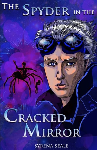 The Spyder in the Cracked Mirror Book One of the Entropy Beckoning Chronicles