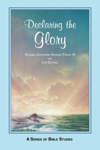 Declaring the Glory Studies Centering Around Psalm 19