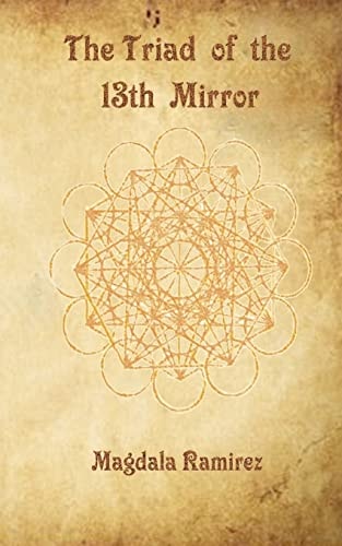 The Triad of the 13th Mirror A World Beyond the Duality