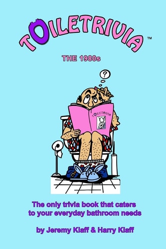 Toiletrivia - 1980s Trivia The Only Trivia Book That Caters To Your Everyday Bathroom Needs