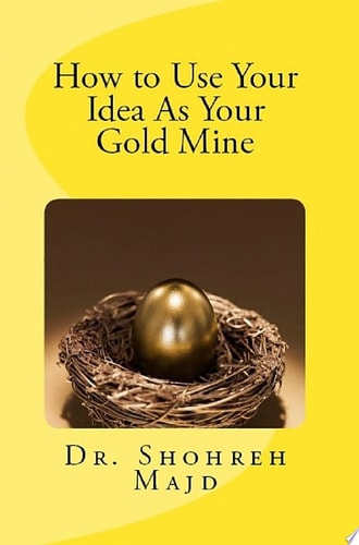 How to Use Your Idea As Your Gold Mine