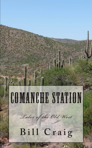 Comanche Station Tales of the Old West