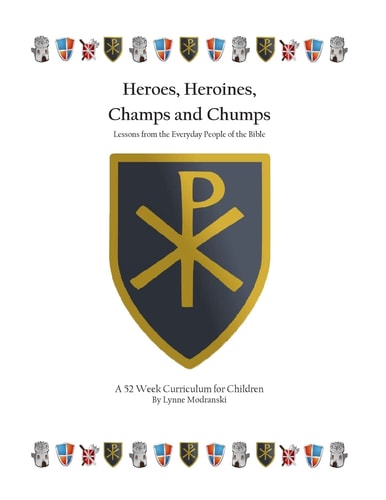 Heroes, Heroines, Champs and Chumps A 52 Week Curriculum