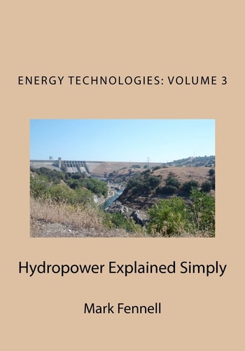 Hydropower Explained Simply Energy Technologies Explained Simply Series