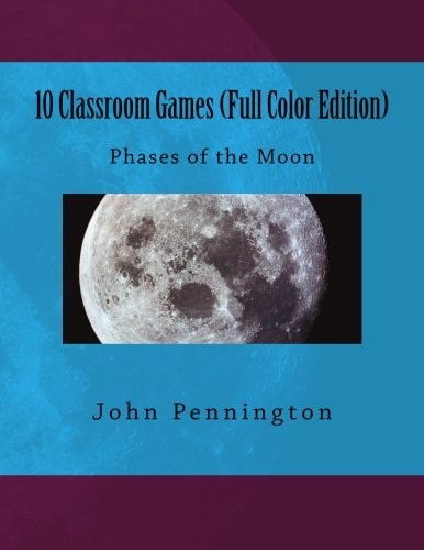 10 Classroom Games (Full Color Edition) Phases of the Moon