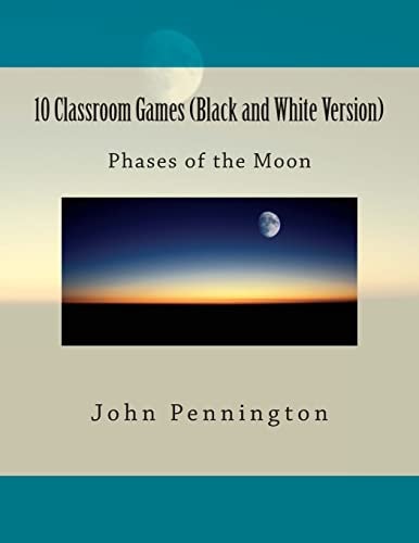 10 Classroom Games (Black and White Version) Phases of the Moon