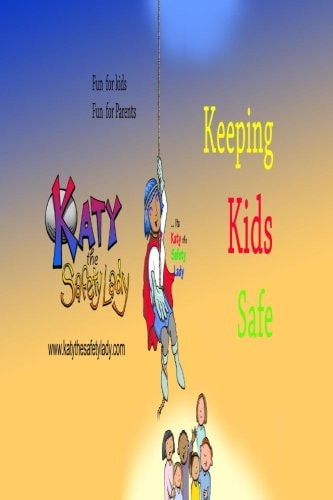 Katy the Safety Lady, Keeping Kids Safe