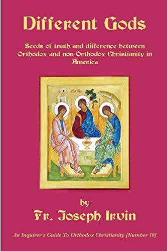 Different Gods An Inquirer's Guide to Orthodox Christianity