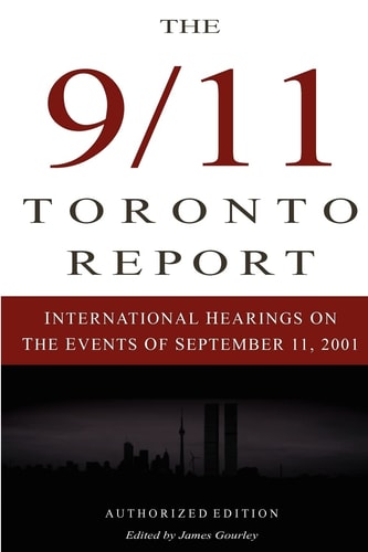 The 9/11 Toronto Report Issued from the International Hearing of the Events of September 11, 2001