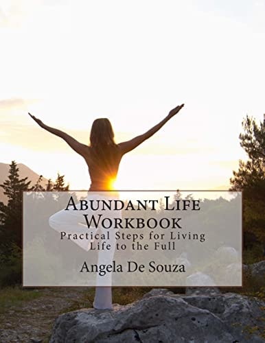 Abundant Life Workbook Practical Steps for Living Life to the Full