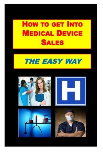 How To Get Into Medical Device Sales THE EASY WAY