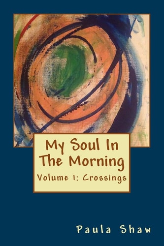 My Soul In The Morning Volume 1: Crossings