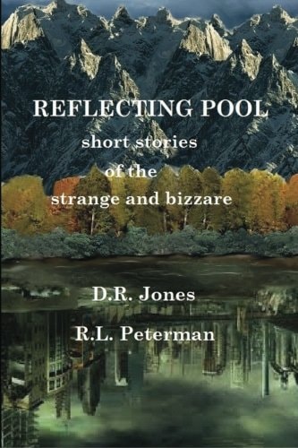 REFLECTING POOL, Short Stories of the Strange and Bizarre