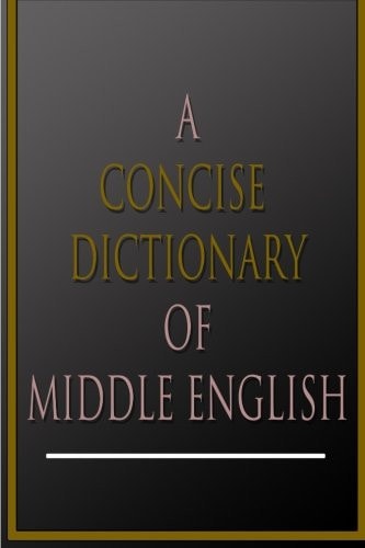 A Concise Dictionary Of Middle English