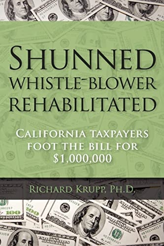 Shunned Whistle-Blower Rehabilitated California Taxpayers Foot the Bill For $1,000,000