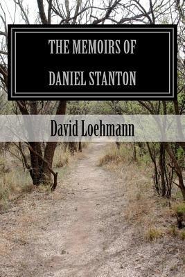 The Memoirs of Daniel Stanton An Incomplete Man
